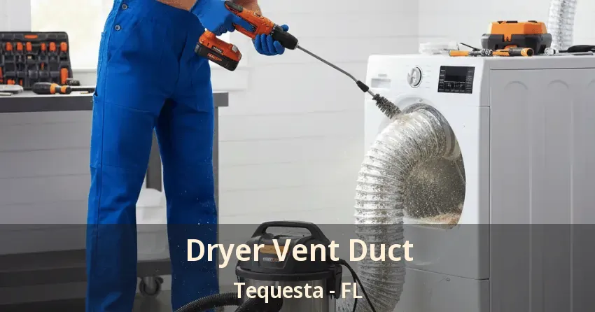 Dryer Vent Duct Tequesta - FL