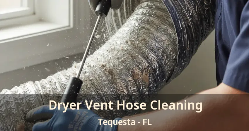 Dryer Vent Hose Cleaning Tequesta - FL